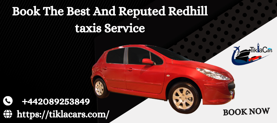 Book The Best And Reputed Redhill taxis Service
