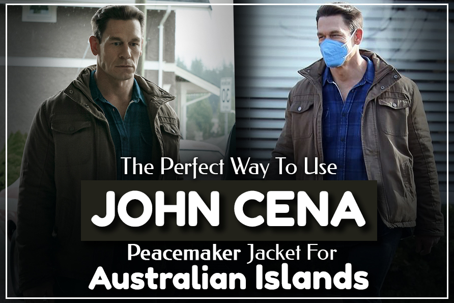 The Perfect Way To Use John Cena Peacemaker Jacket For Australian Islands