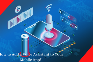 How to Add a Voice Assistant to Your Mobile App