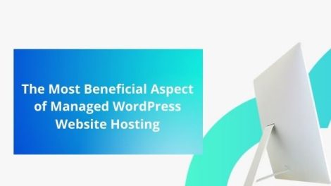 The Most Beneficial Aspect of Managed WordPress Website Hosting