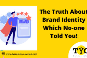The Truth About Brand Identity Which No-one Told You!