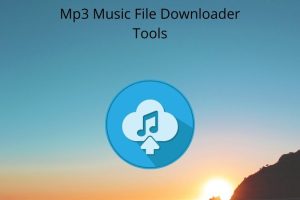 Mp3 music file downloader tools