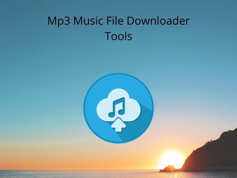 Mp3 music file downloader tools