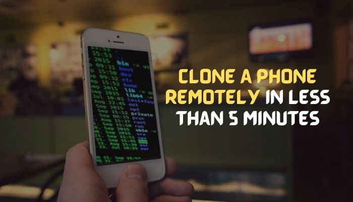 Clone A Phone Remotely In Less Than 5 Minutes