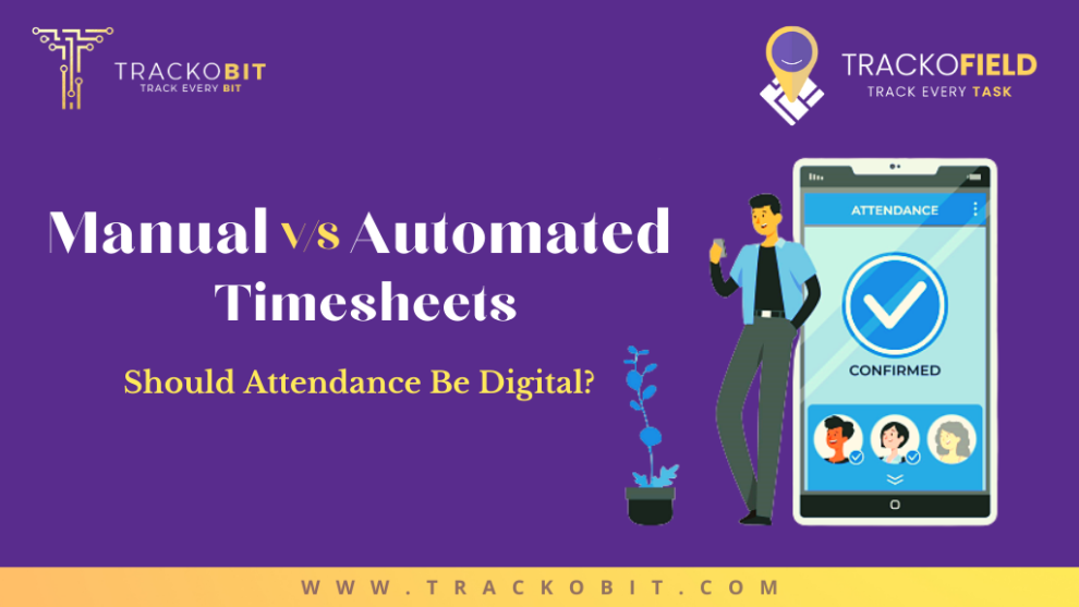Manual Vs Automated Timesheets Should Attendance be Digital