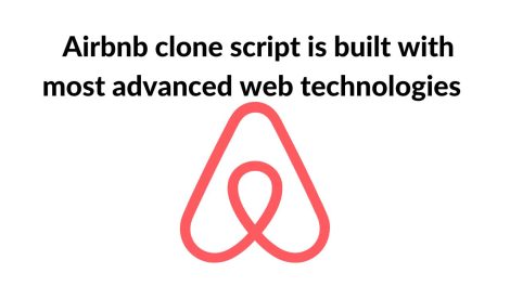 Airbnb clone script is built with most advanced web technologies