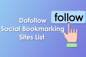 Best 80 Free Do Follow Social Bookmarking Sites List 2022-2023 Updated