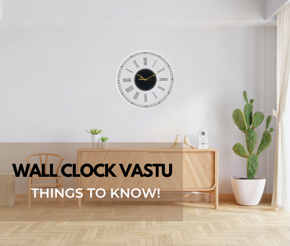 How to Decide, Place, Design & Direction of wall clock according Vastu Sahstra