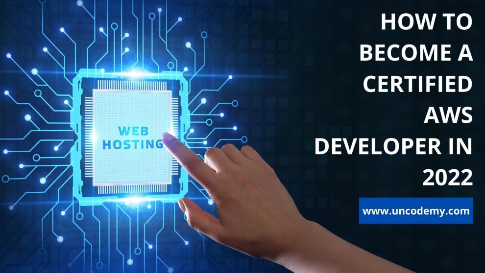 How to become a Certified AWS Developer in 2022