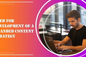 Need for Development of a Branded Content Strategy
