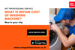 what is repair cost of washing machine-One Point Services