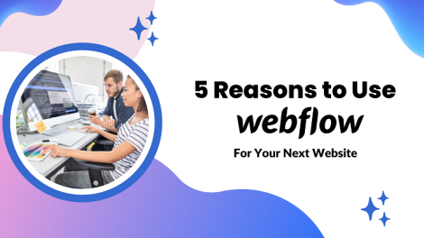 Five Reasons to Use WebFlow