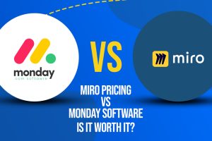 Miro Pricing vs Monday Software – Is it Worth it?