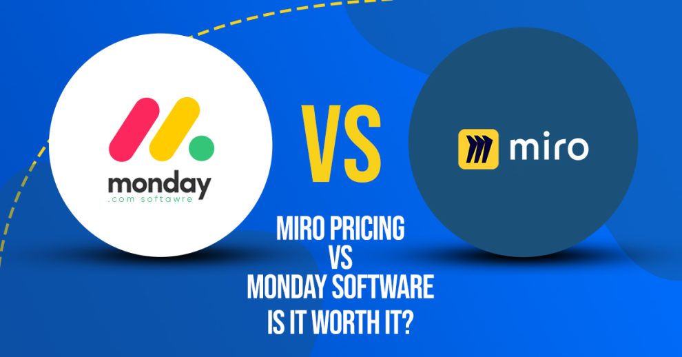 Miro Pricing vs Monday Software – Is it Worth it?