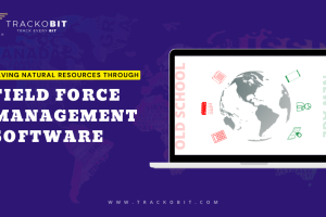 Saving Natural Resources Through Field Force Management Software