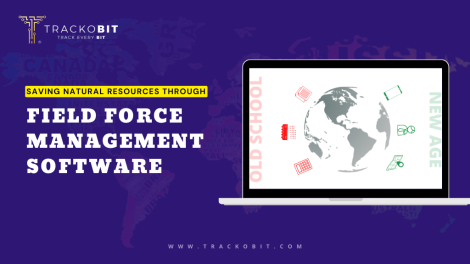 Saving Natural Resources Through Field Force Management Software
