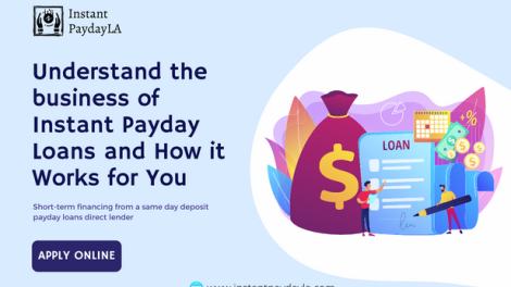 Understand the business of Instant Payday Loans and How it Works for You