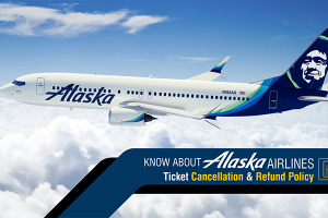 Know Alaska Airlines cancellation policy airlineticketworld-com