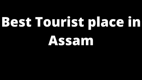 Best Tourist place in Assam