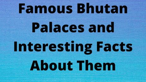 Famous Bhutan Palaces