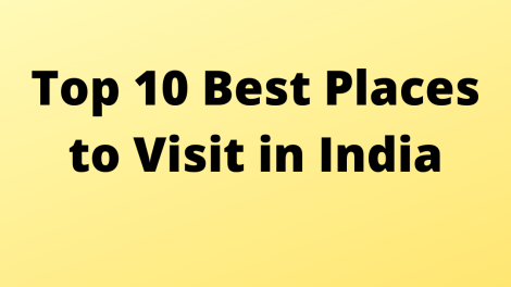 Top 10 Best Places to Visit in India