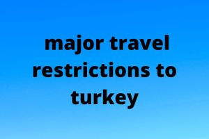 major travel restrictions to turkey