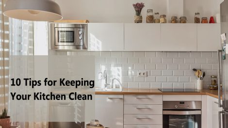 10 Tips for Keeping Your Kitchen Clean