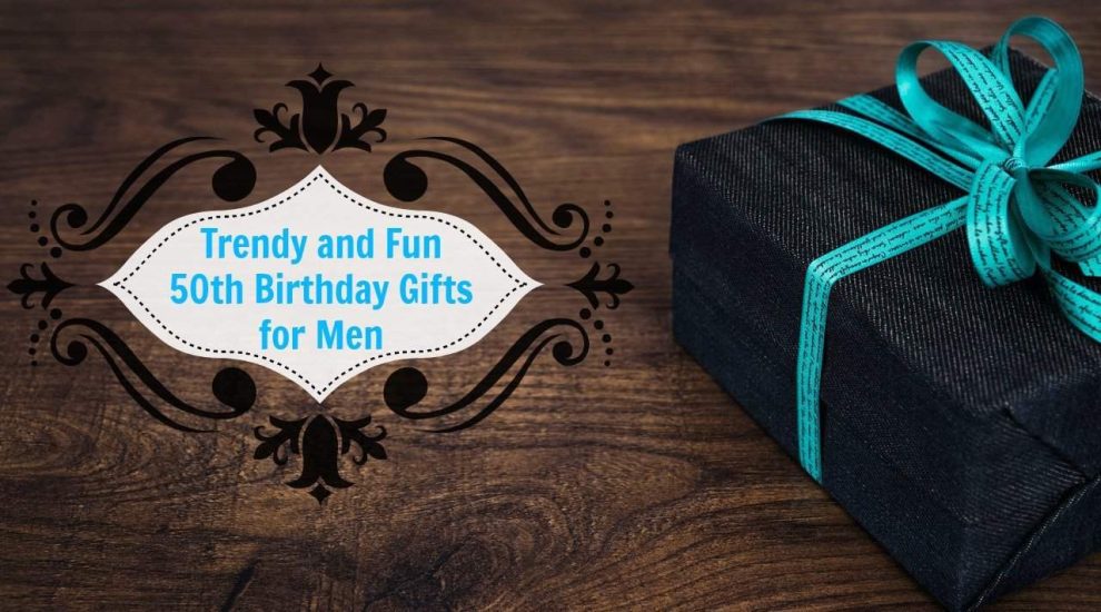 50th Birthday Gift Ideas For Men