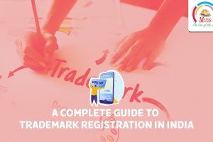 A Complete Guide to Trademark Registration in India