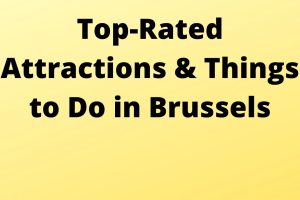 Top-Rated Attractions & Things to Do in Brussels