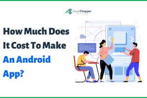 How Much Does It Cost To Make An Android App