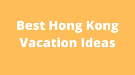 Best Hong Kong Vacation Ideas