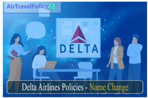 Delta Airlines Policies - Name Change
