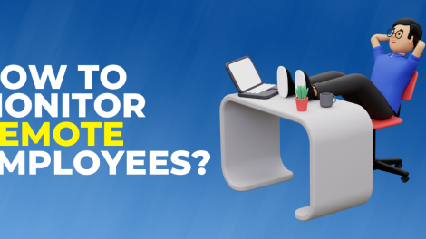 How To Monitor Remote Employees