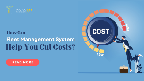 How Can Fleet Management System Help You Cut Costs