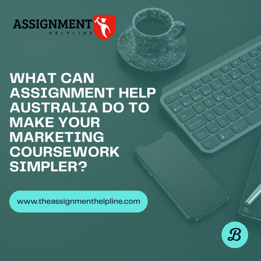 What Can Assignment Help Australia Do To Make Your Marketing Coursework Simpler